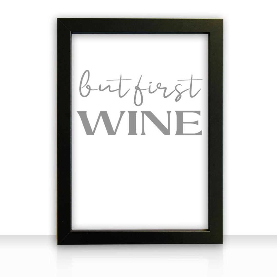 Kunstdruck Poster Bild but first wine mit edlem schwarzen Bilderrahmen