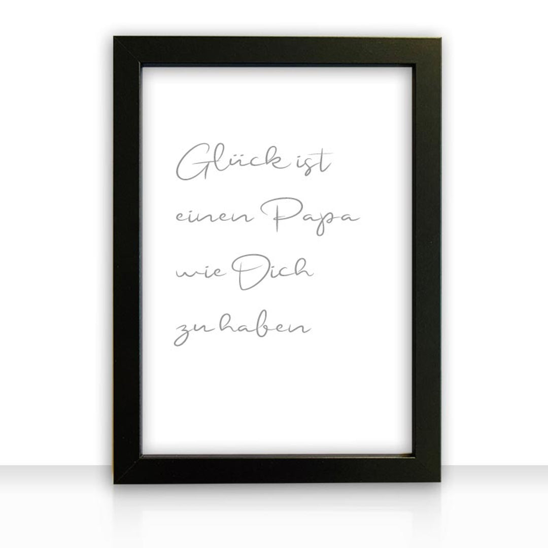 Kunstdruck Poster Bild Glück ist einen Papa wie Dich zu haben II mit edlem schwarzen Bilderrahmen