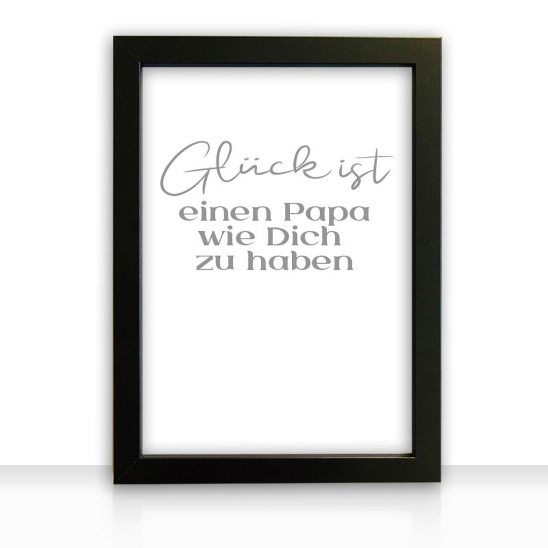 Kunstdruck Poster Bild Glück ist einen Papa wie Dich zu haben II mit edlem schwarzen Bilderrahmen