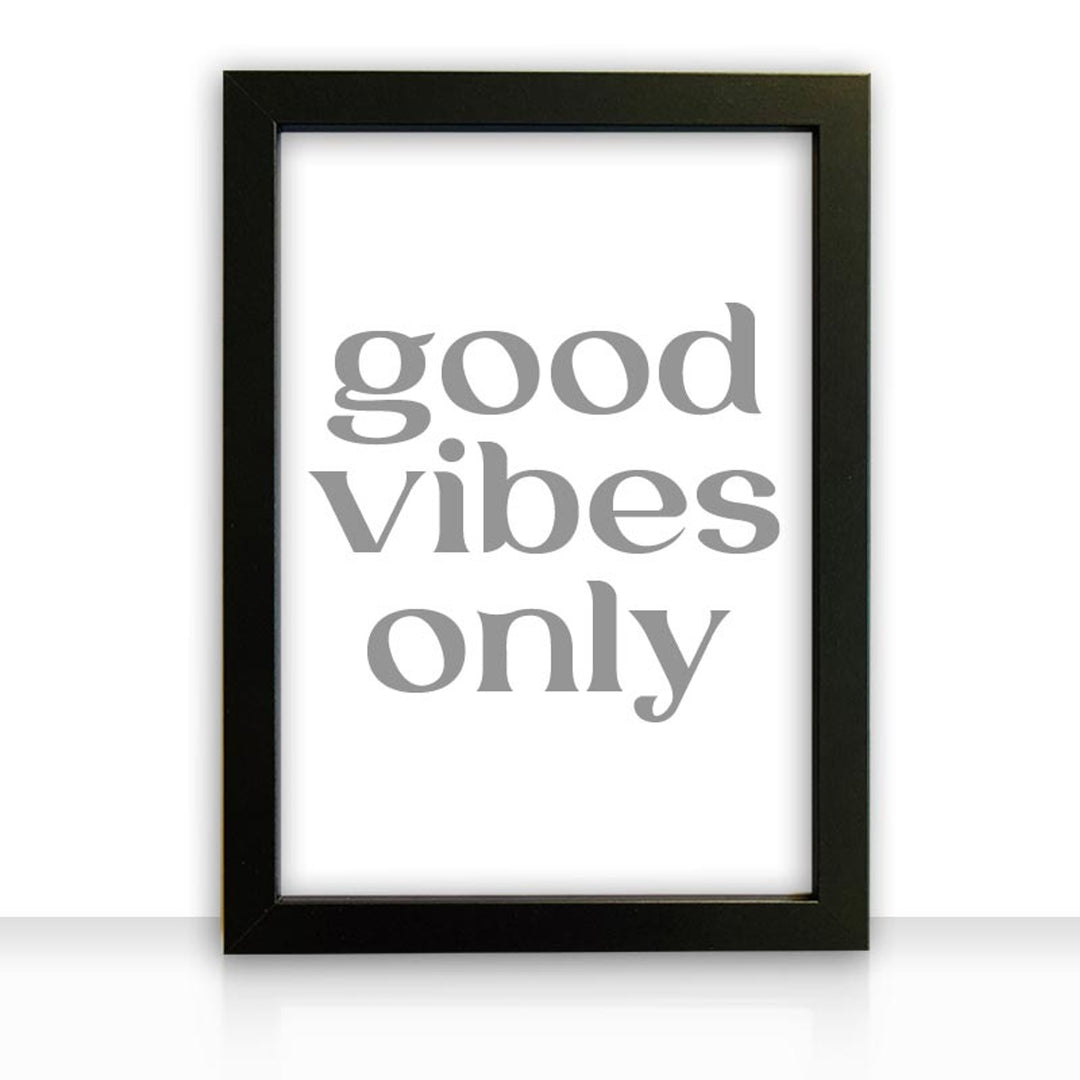 Kunstdruck Poster Bild GOOD VIBES ONLY I mit edlem schwarzen Bilderrahmen