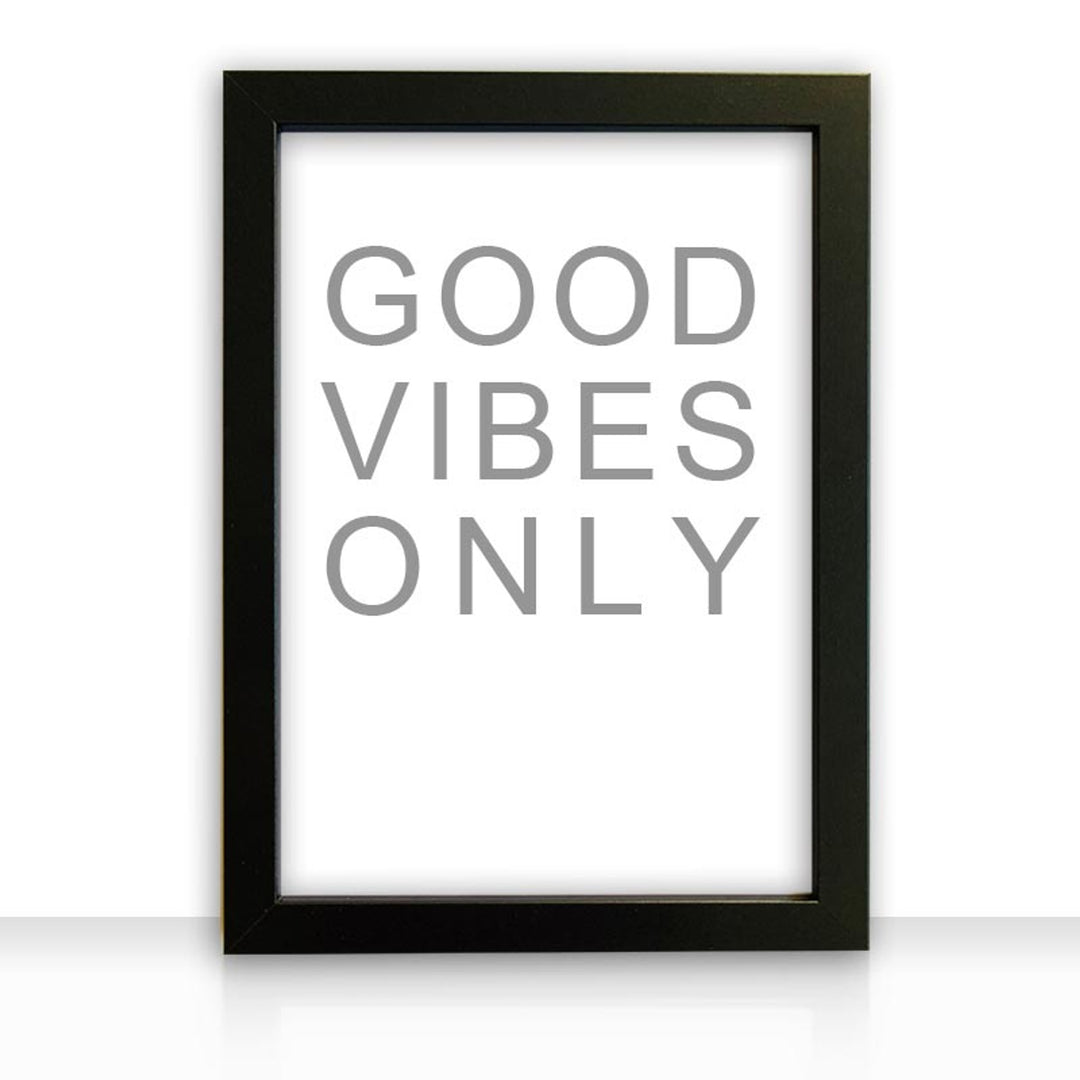 Kunstdruck Poster Bild GOOD VIBES ONLY III mit edlem schwarzen Bilderrahmen