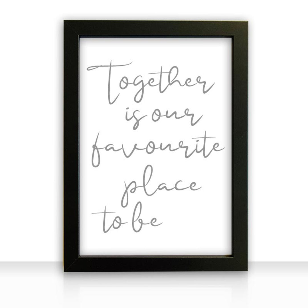 Kunstdruck Poster Bild Together is our favourite place to be mit edlem schwarzen Bilderrahmen
