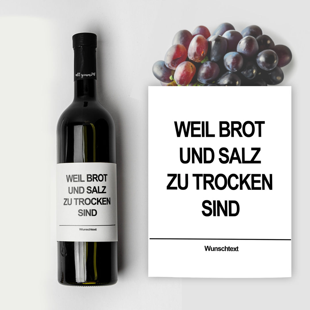 Weil Brot und Salz zu trocken sind Weinetikett Weinlabel Einzug Hochzeit personalisiert