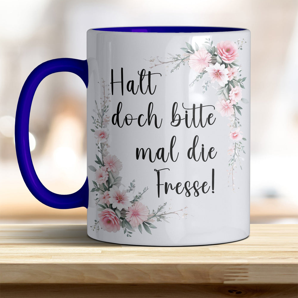 Halt doch bitte mal die Fresse: Keramik - Kaffeebecher – Humorvoll & Hochwertig - all - yours24