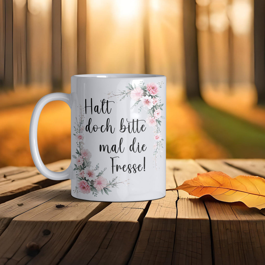 Halt doch bitte mal die Fresse: Keramik - Kaffeebecher – Humorvoll & Hochwertig - all - yours24