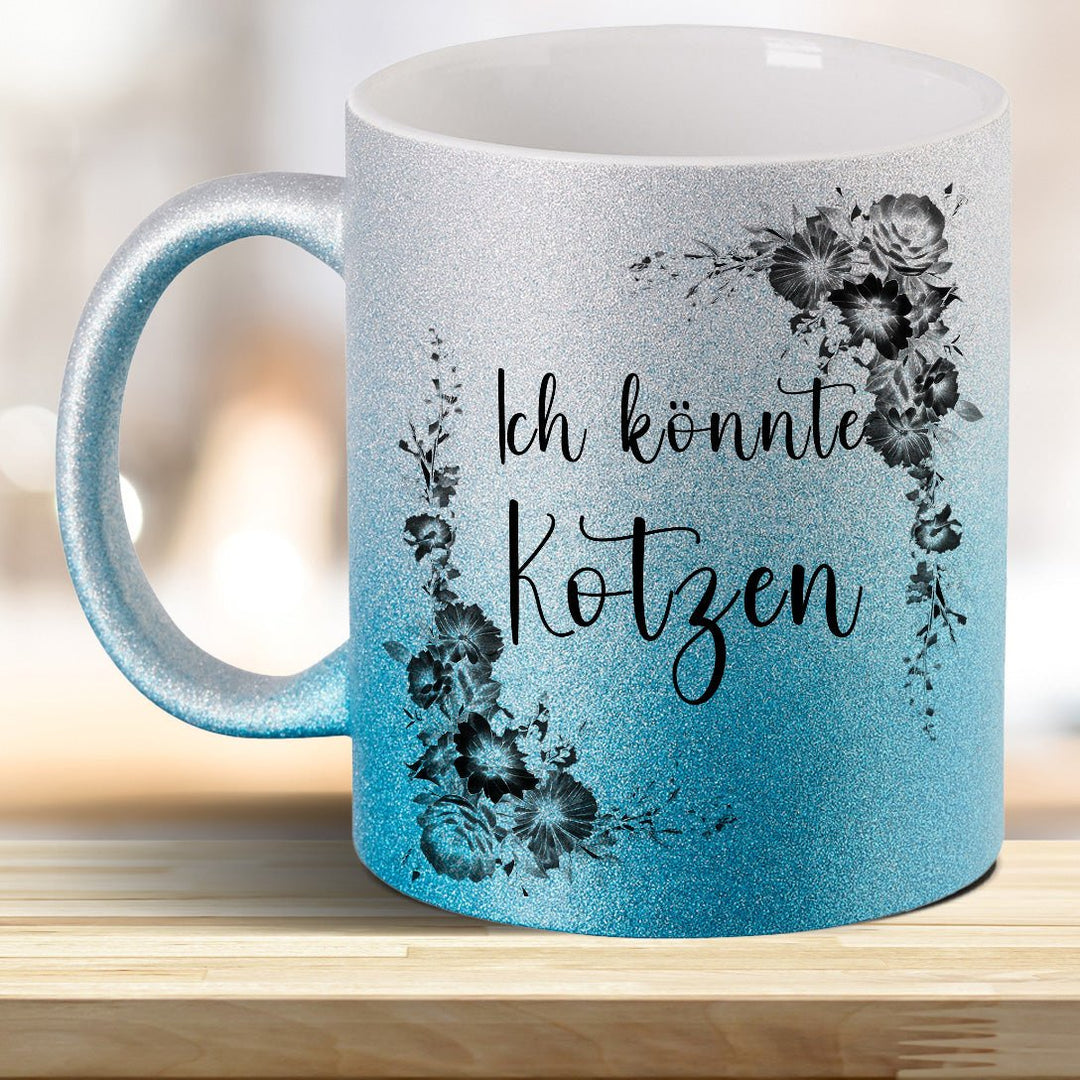 Ich könnte kotzen! Glitzer - Tasse - all - yours24