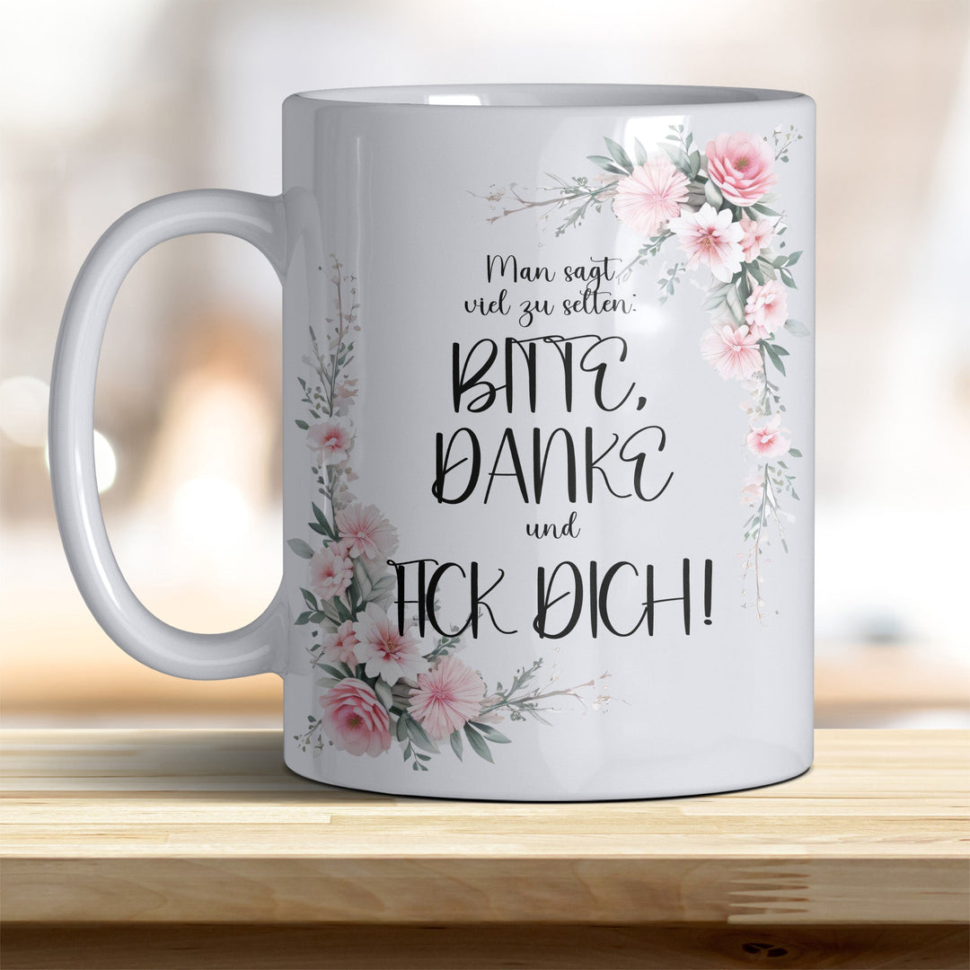 Man sagt viel zu selten, Bitte, Danke und F... Dich: Keramik - Kaffeebecher – Humorvoll & Hochwertig - all - yours24