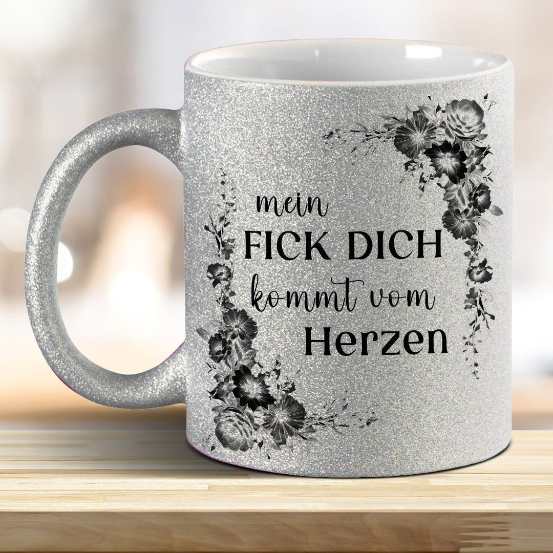Mein Fick Dich kommt von Herzen! Glitzer - Tasse - all - yours24