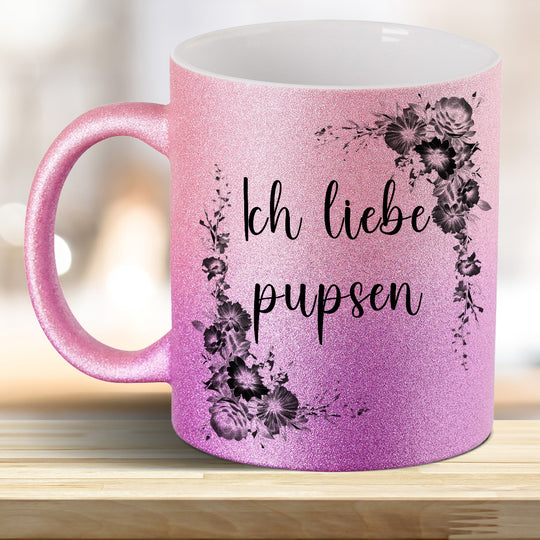 Ich liebe pupsen! Glitzer-Tasse