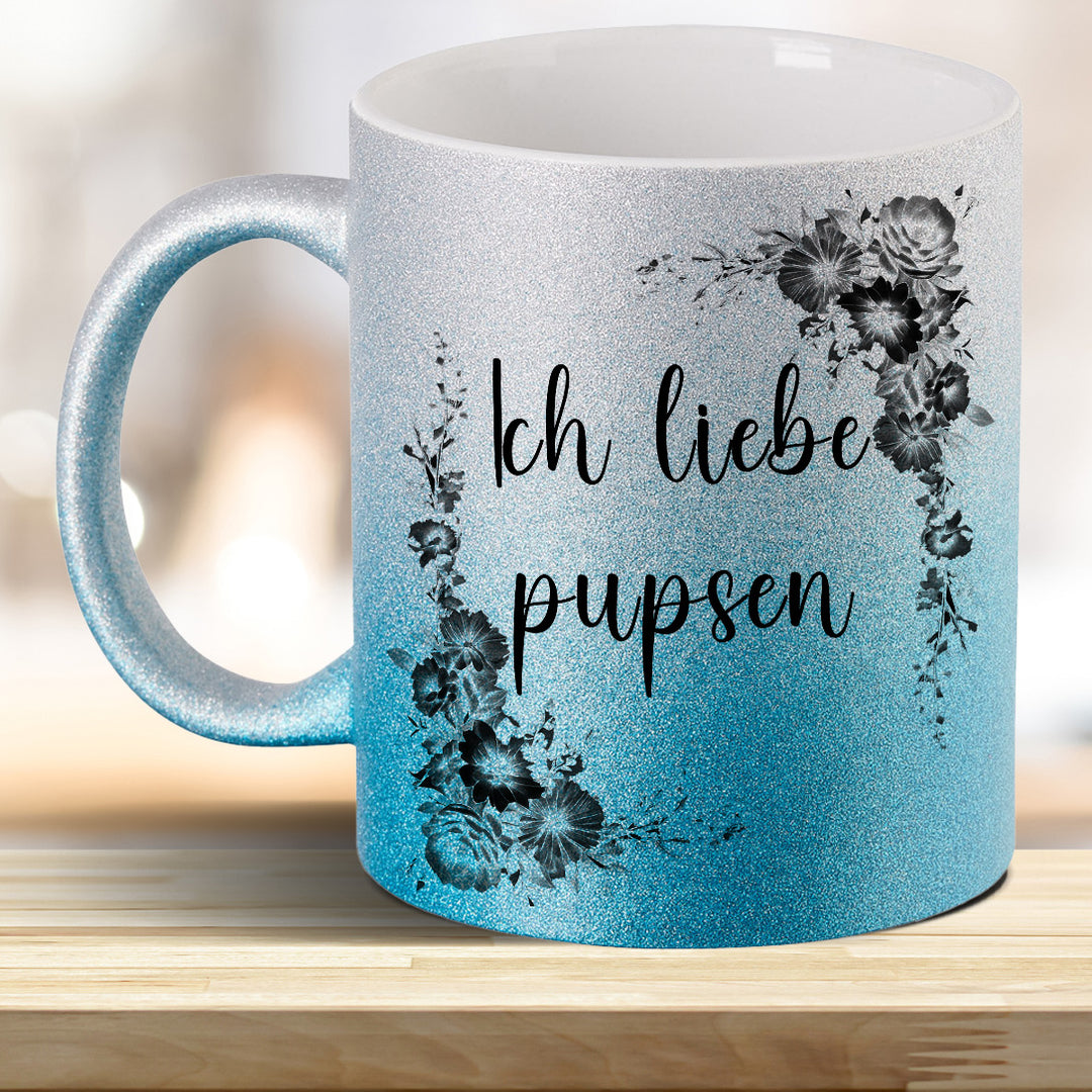 Ich liebe pupsen! Glitzer-Tasse