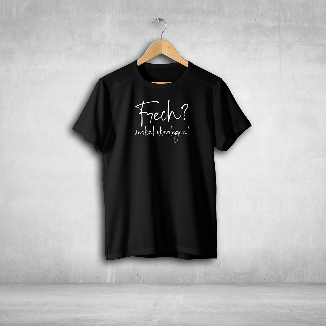 Frech - verbal überlegen Tshirt Unisex witziger Spruch Statement T-shirt - all - yours24