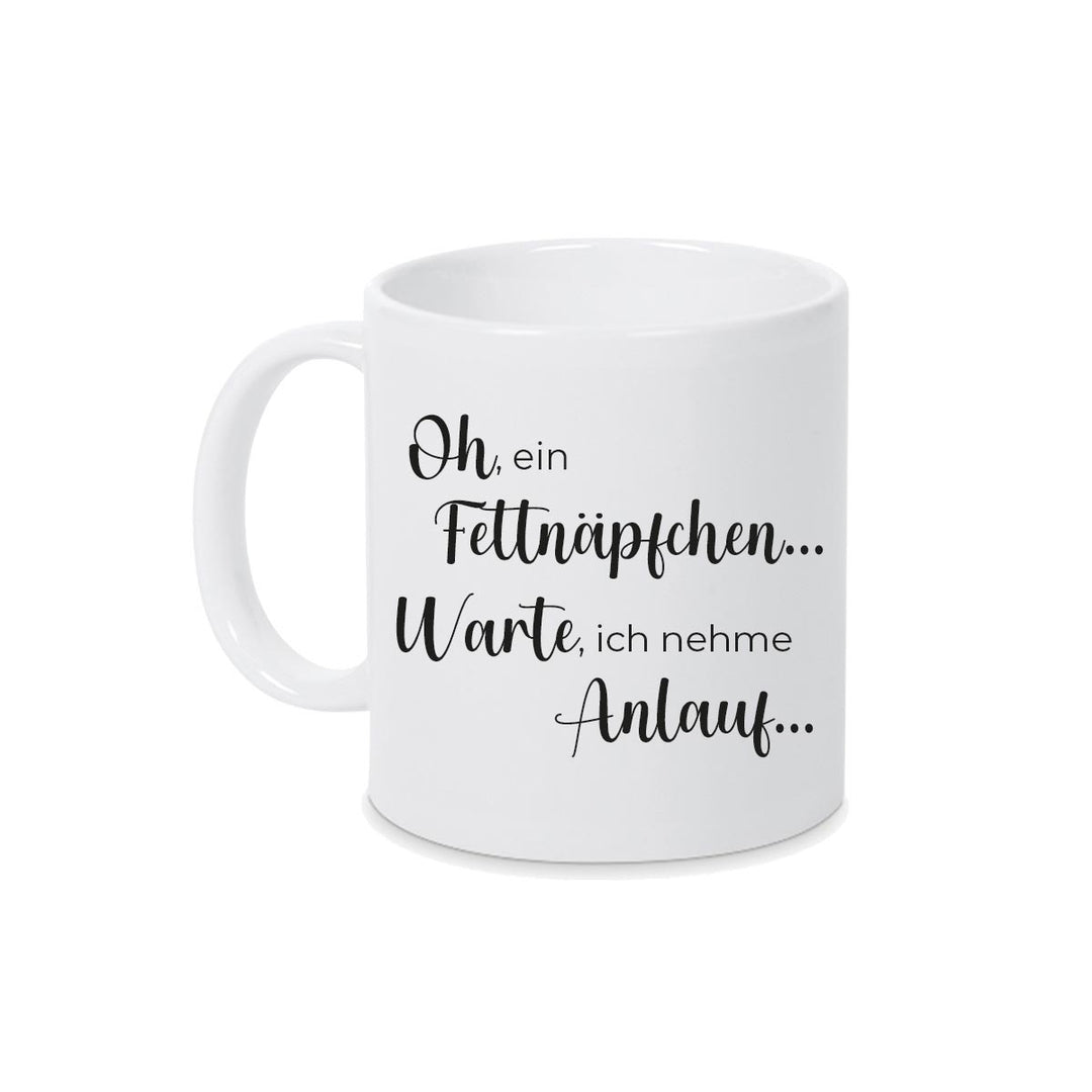 Kaffeebecher Kaffeetasse oh ein Fettnäpfchen... Warte, ich nehme Anlauf... - all - yours24