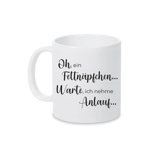 Kaffeebecher Kaffeetasse oh ein Fettnäpfchen... Warte, ich nehme Anlauf... - all - yours24