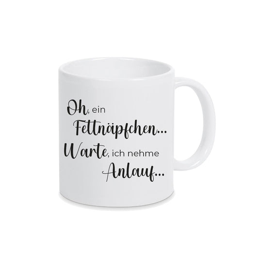 Kaffeebecher Kaffeetasse oh ein Fettnäpfchen... Warte, ich nehme Anlauf... - all - yours24