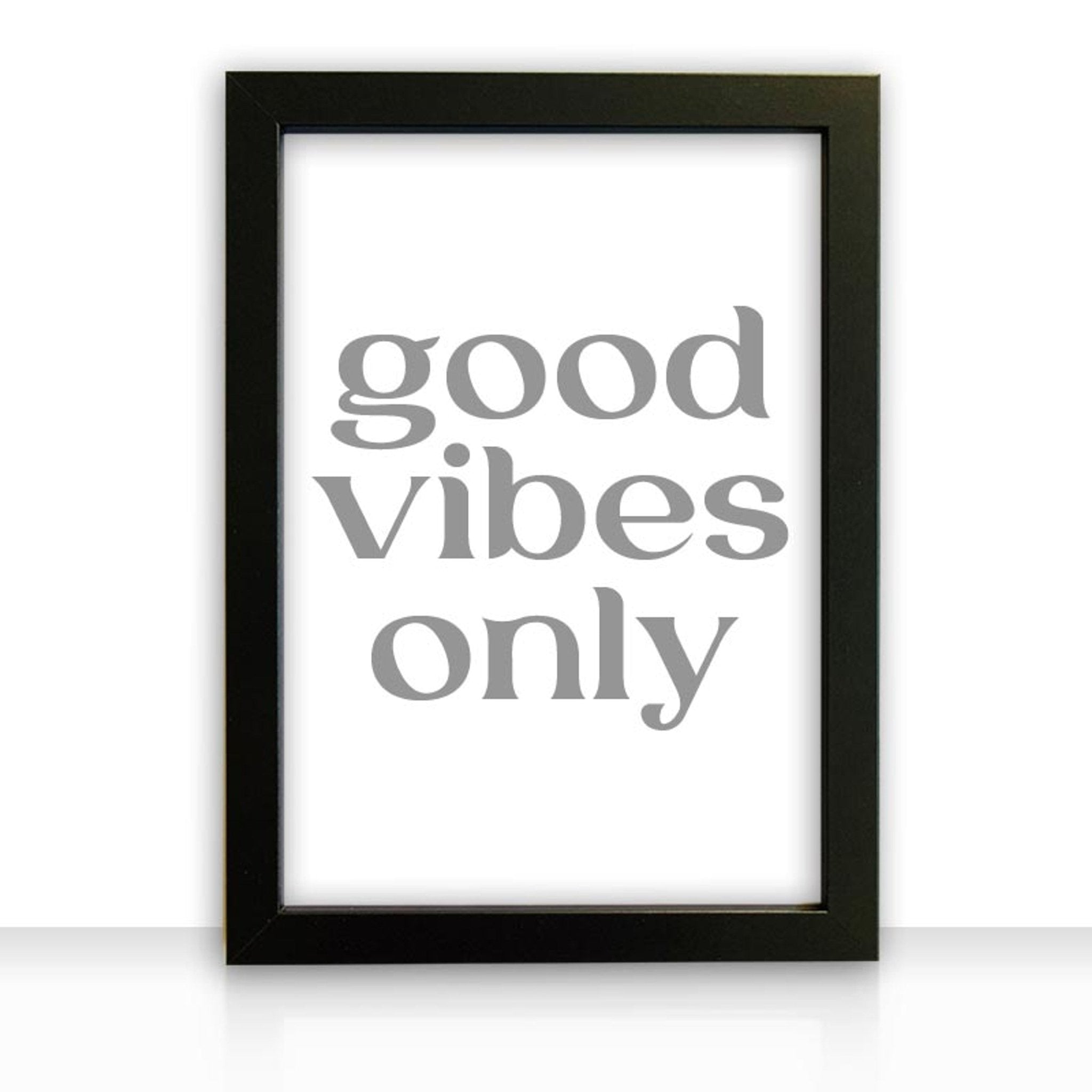 Kunstdruck Poster Bild GOOD VIBES ONLY I mit edlem schwarzen Bilderrahmen - all - yours24