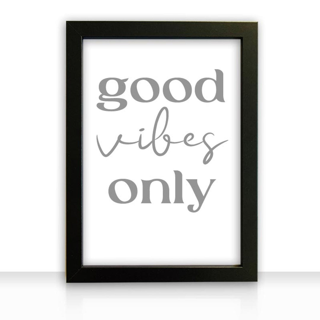 Kunstdruck Poster Bild GOOD VIBES ONLY II mit edlem schwarzen Bilderrahmen - all - yours24