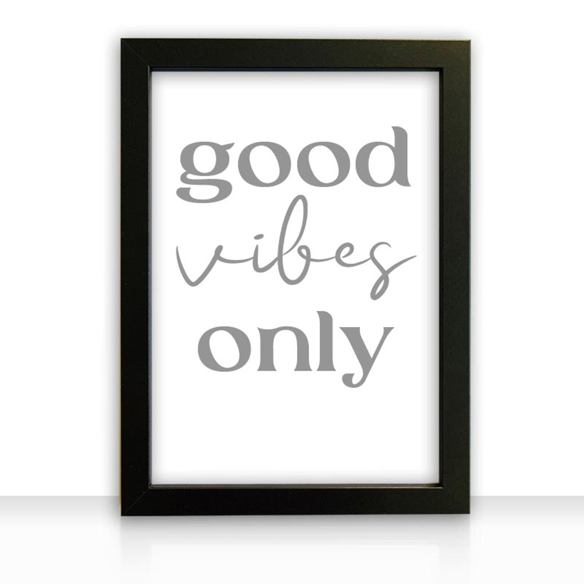 Kunstdruck Poster Bild GOOD VIBES ONLY II mit edlem schwarzen Bilderrahmen - all - yours24