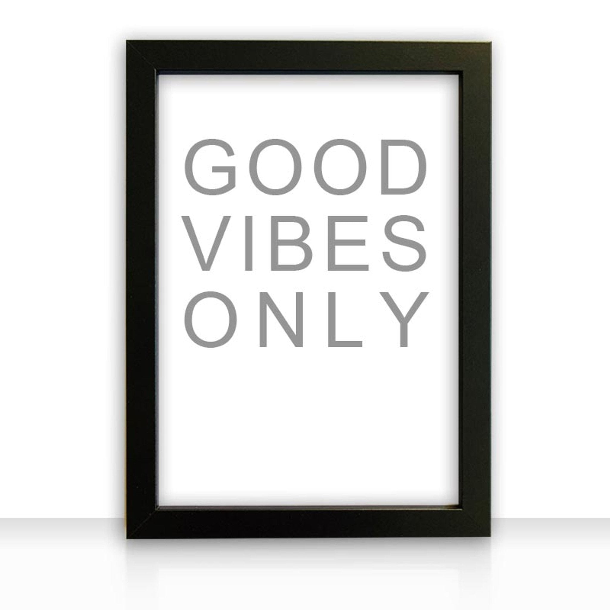 Kunstdruck Poster Bild GOOD VIBES ONLY III mit edlem schwarzen Bilderrahmen - all - yours24