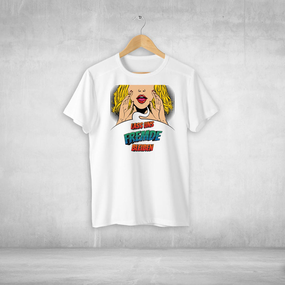 Lass uns Fremde bleiben Cartoon Popart Tshirt Unisex Statement T-Shirt - all - yours24