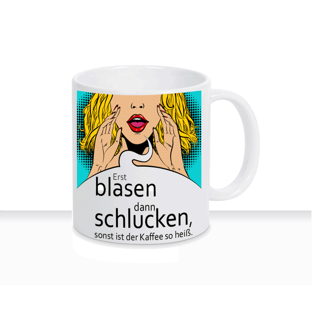 Tasse Erst blasen dann schlucken sonst ist der Kaffee zu heiß Keramiktasse - all - yours24
