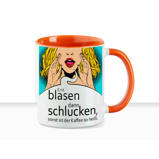 Tasse Erst blasen dann schlucken sonst ist der Kaffee zu heiß Keramiktasse - all - yours24