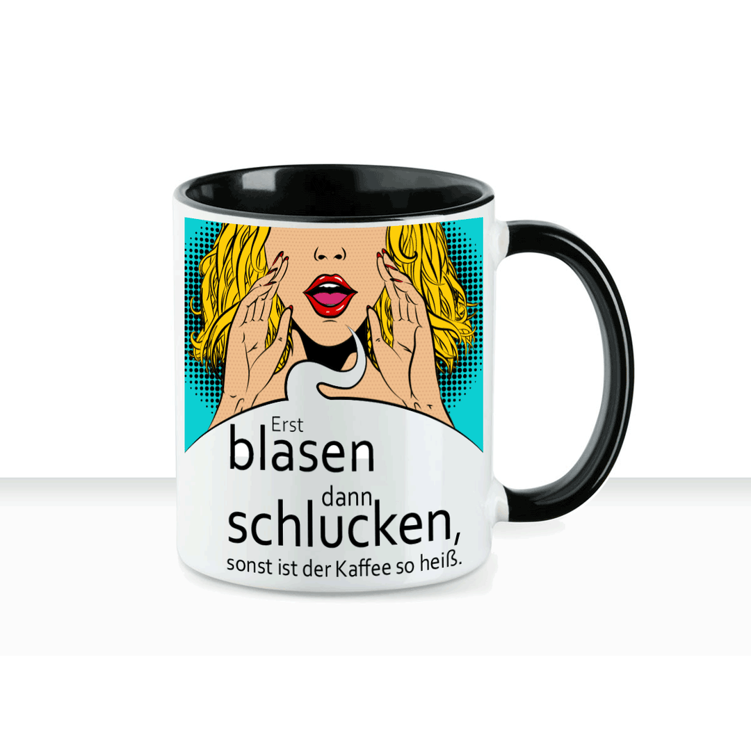 Tasse Erst blasen dann schlucken sonst ist der Kaffee zu heiß Keramiktasse - all - yours24