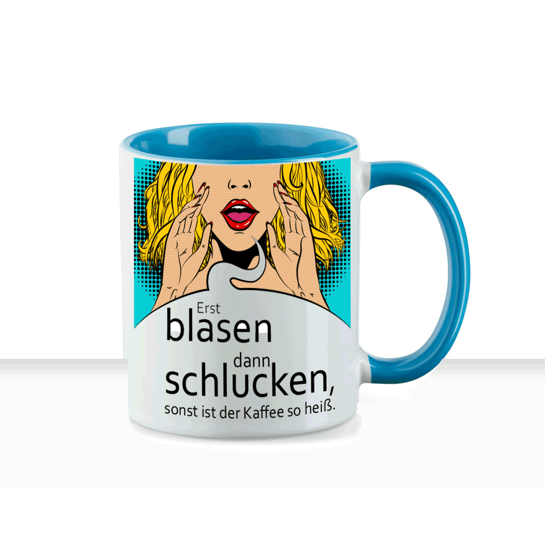 Tasse Erst blasen dann schlucken sonst ist der Kaffee zu heiß Keramiktasse - all - yours24