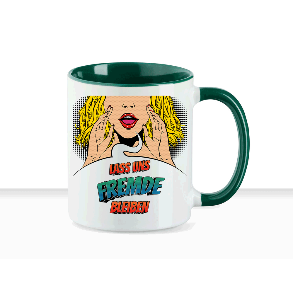 Tasse Lass uns Fremde bleiben Statement Tasse mit Spruch - all - yours24