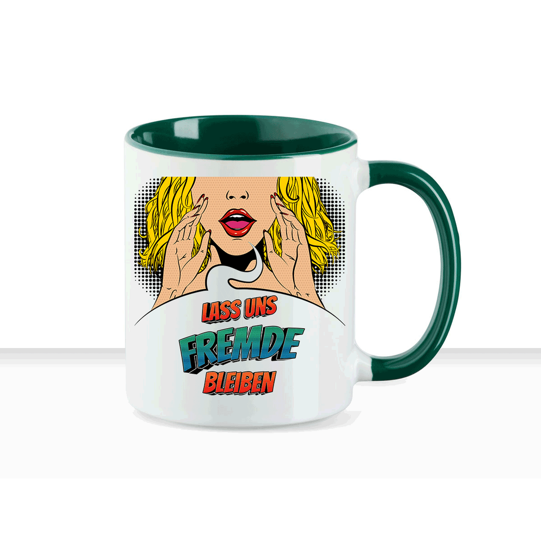 Tasse Lass uns Fremde bleiben Statement Tasse mit Spruch - all - yours24