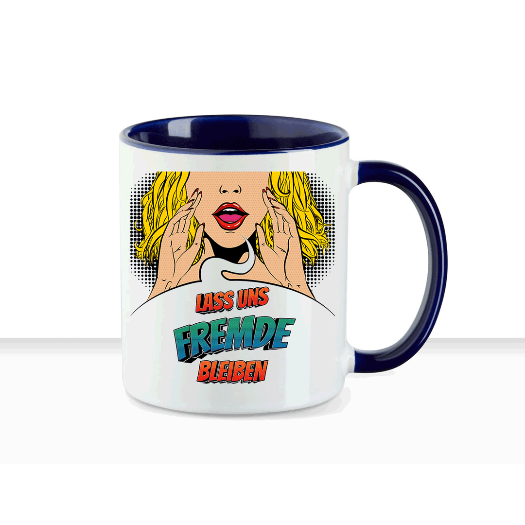 Tasse Lass uns Fremde bleiben Statement Tasse mit Spruch - all - yours24