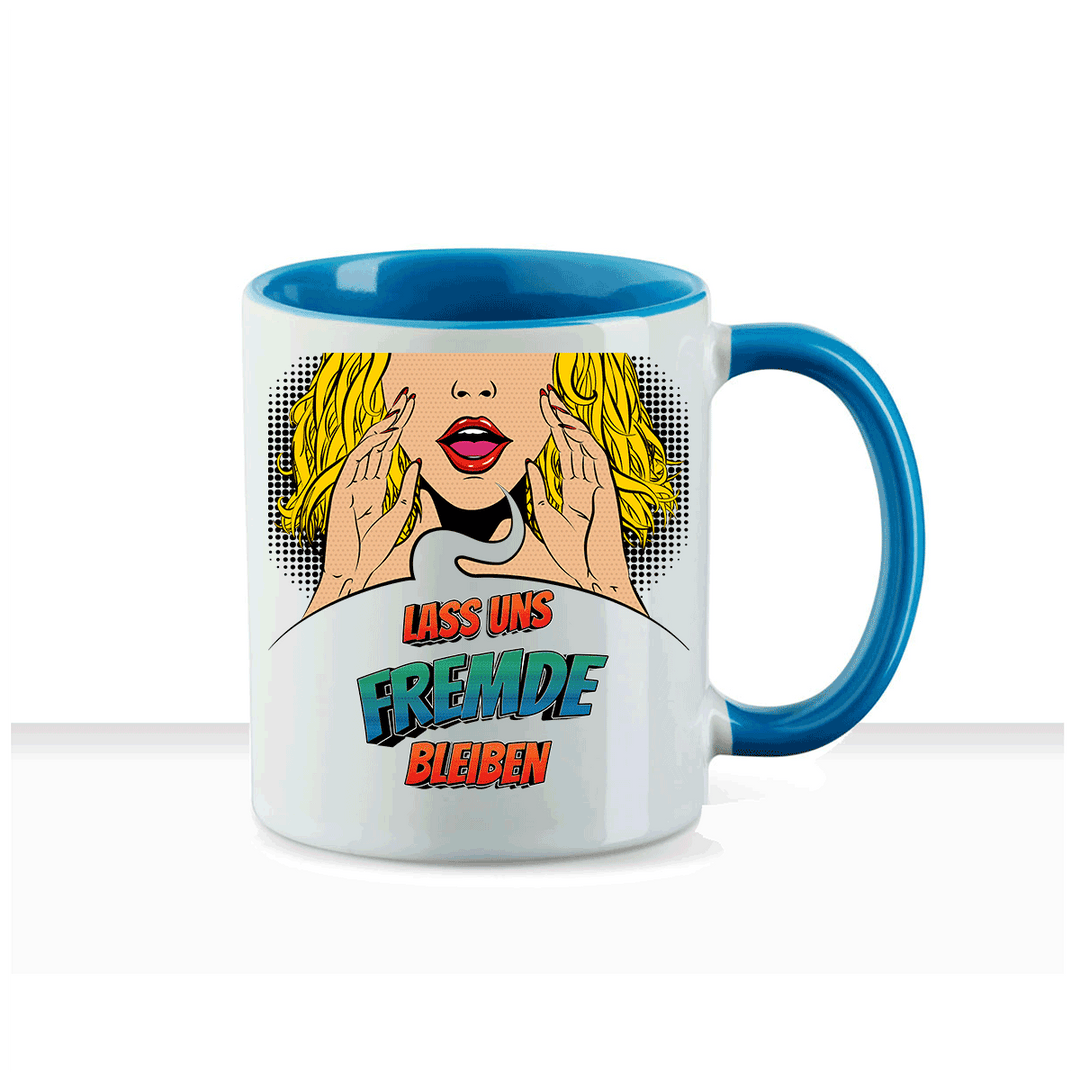 Tasse Lass uns Fremde bleiben Statement Tasse mit Spruch - all - yours24