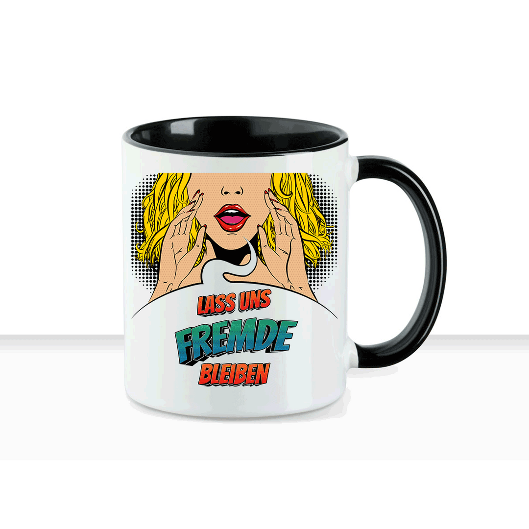 Tasse Lass uns Fremde bleiben Statement Tasse mit Spruch - all - yours24