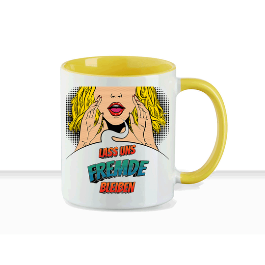 Tasse Lass uns Fremde bleiben Statement Tasse mit Spruch - all - yours24